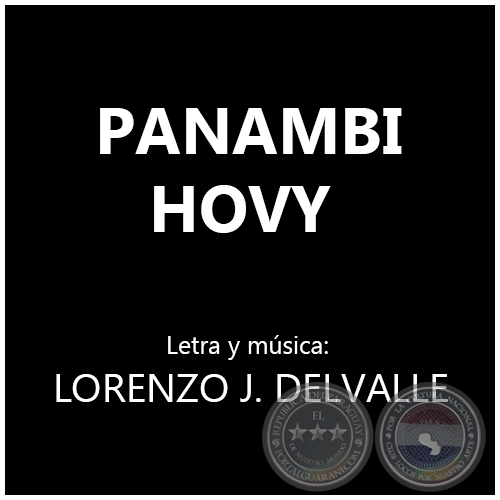 PANAMBI HOVY - Letra y música: LORENZO J. DELVALLE